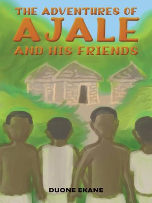 cover image of The Adventures of Ajale and His Friends
